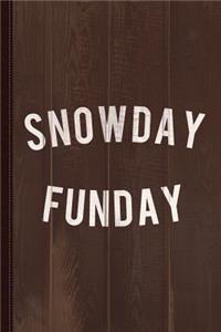 Snowday Funday Journal Notebook: Blank Lined Ruled for Writing 6x9 110 Pages