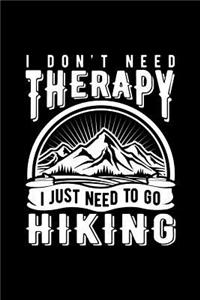 I Don't Need Therapy I Just Need to Go Hiking