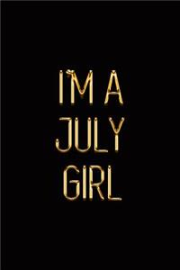 I'm a July Girl: Elegant Gold & Black Notebook Show Everyone You're Proud Born in July Princess! Stylish Luxury Journal