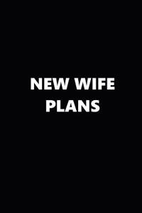 2019 Weekly Planner Funny Theme New Wife Plans Black White 134 Pages