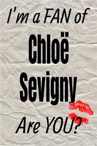I'm a Fan of Chloë Sevigny Are You? Creative Writing Lined Journal