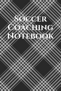 Soccer Coach Notebook: Soccer Coaching Journal for Training Notes, Strategy, Plays Diagrams and Sketches
