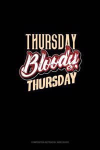 Thursday Bloody Thursday
