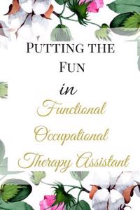 Putting the Fun in Functional Occupational Therapy Assistant