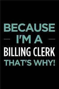 Because I'm a Billing Clerk That's Why