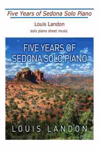 Five Years of Sedona Solo Piano