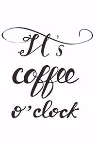 It's Coffee O'Clock