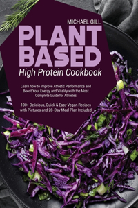 Plant Based High Protein Cookbook
