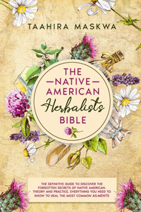 The Native American Herbalist's Bible