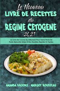 Le Nouveau Livre De Recettes Du Régime Cétogène 2021