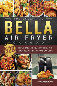 Essential Bella Air Fryer Cookbook