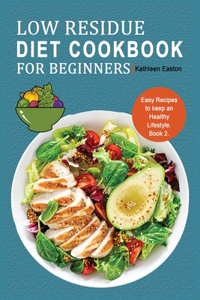Low Residue Diet Cookbook for Beginners