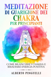 Meditazione di guarigione dei chakra per principianti