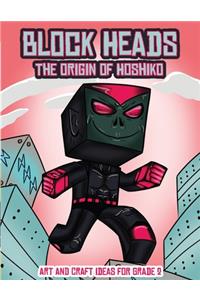 Art and Craft Ideas for Grade 2 (Block Heads - The origin of Hoshiko)