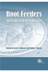 Root Feeders: An Ecosystem Perspective