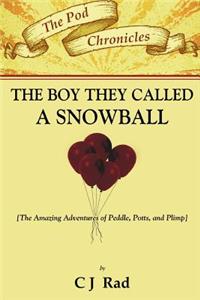 The Boy They Called a Snowball