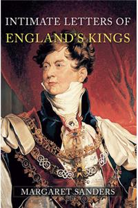 Intimate Letters of England's Kings