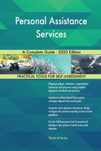 Personal Assistance Services A Complete Guide - 2020 Edition