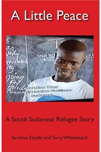 A Little Peace: A South Sudanese Refugee Story