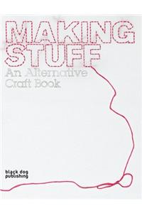 Making Stuff: an Alternative Craft Book