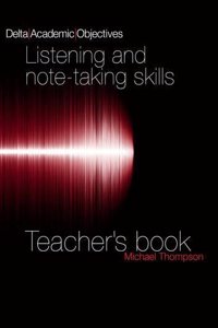 Delta Academic Objectives: Listening and Note-Taking Skills Teachers Book