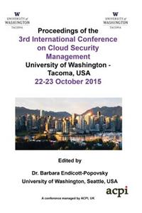 Iccsm 2015 - The Proceedings of the 3rd International Conference on Cloud Security and Management