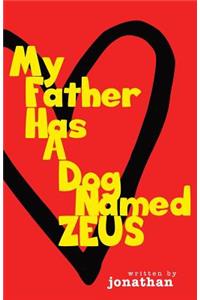 My Father Has A Dog Named Zeus