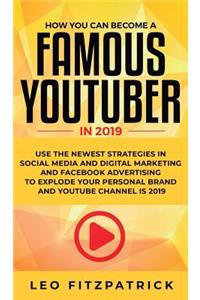 How YOU can become a Famous YouTuber in 2019