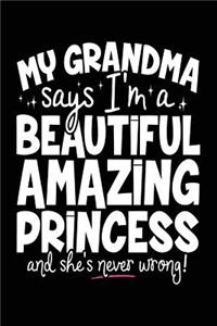 My Grandma Says I'm A Beautiful Amazing Princess And She's Never Wrong!