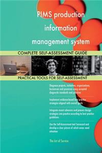 PIMS production information management system Complete Self-Assessment Guide