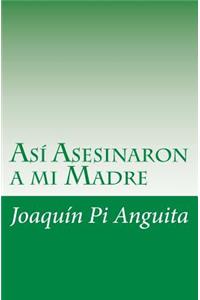 Así Asesinaron a mi Madre