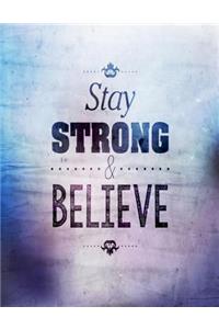 Stay Strong and Believe