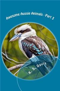 Awesome Aussie Animals - Part 3