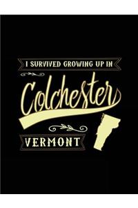 I Survived Growing Up In Colchester Vermont