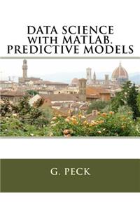 Data Science with Matlab. Predictive Models