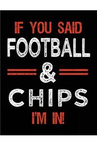 If You Said Football & Chips I'm In