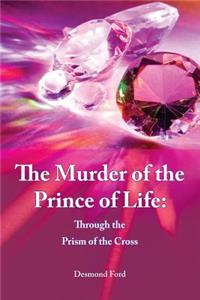 Murder of the Prince of Life