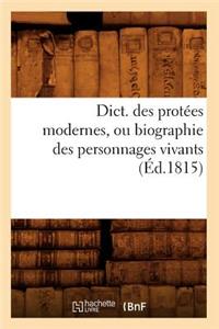 Dict. Des Protées Modernes, Ou Biographie Des Personnages Vivants (Éd.1815)
