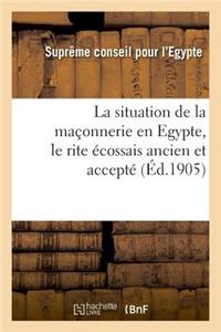 Situation de la Maçonnerie En Egypte, Le Rite Écossais Ancien Et Accepté