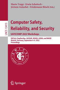 Computer Safety, Reliability, and Security. Safecomp 2022 Workshops