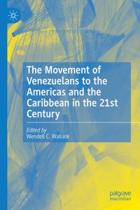 Movement of Venezuelans to the Americas and the Caribbean in the 21st Century