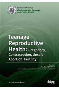 Teenage Reproductive Health