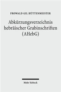 Abkurzungsverzeichnis hebraischer Grabinschriften (AHebG)