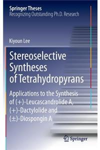 Stereoselective Syntheses of Tetrahydropyrans