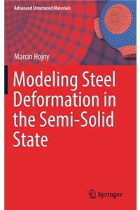 Modeling Steel Deformation in the Semi-Solid State