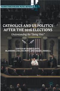 Catholics and Us Politics After the 2016 Elections