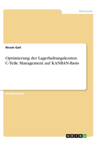 Optimierung der Lagerhaltungskosten. C-Teile Management auf KANBAN-Basis