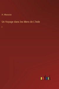 Voyage dans les Mers de L'Inde: I