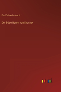 böse Baron von Krosigk