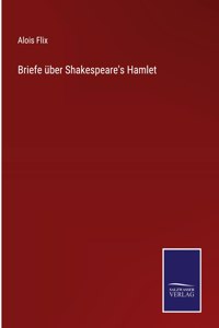 Briefe über Shakespeare's Hamlet